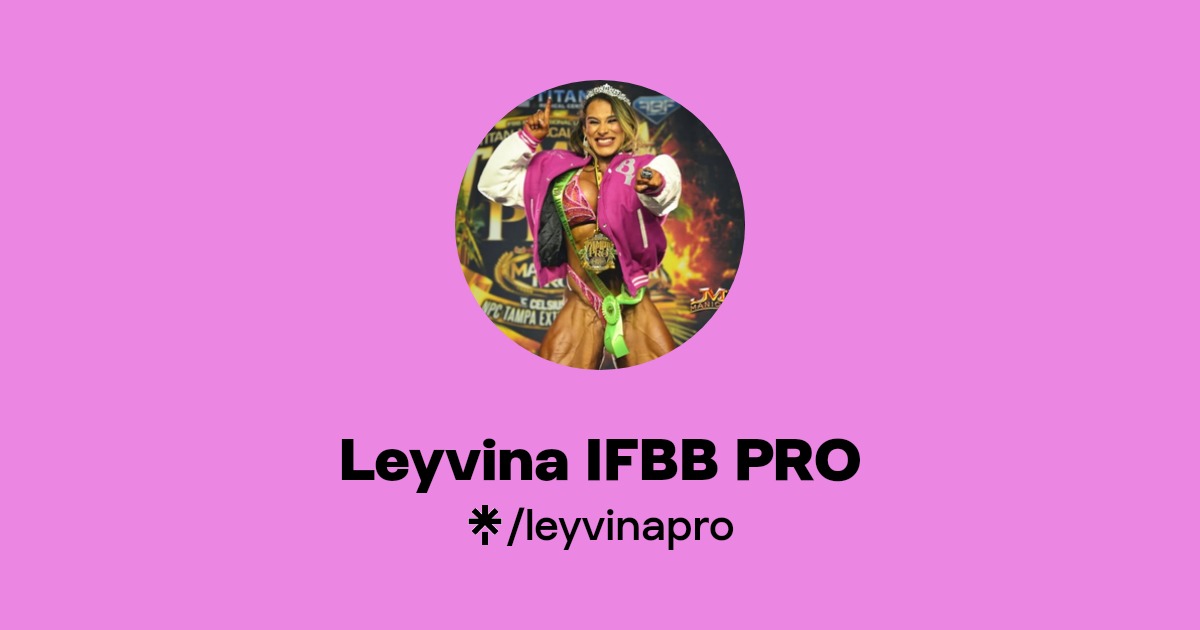 Leyvina IFBB PRO | Instagram, Facebook, TikTok | Linktree