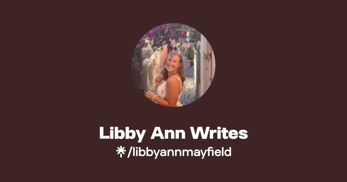 Libby Ann Writes | Instagram, TikTok | Linktree
