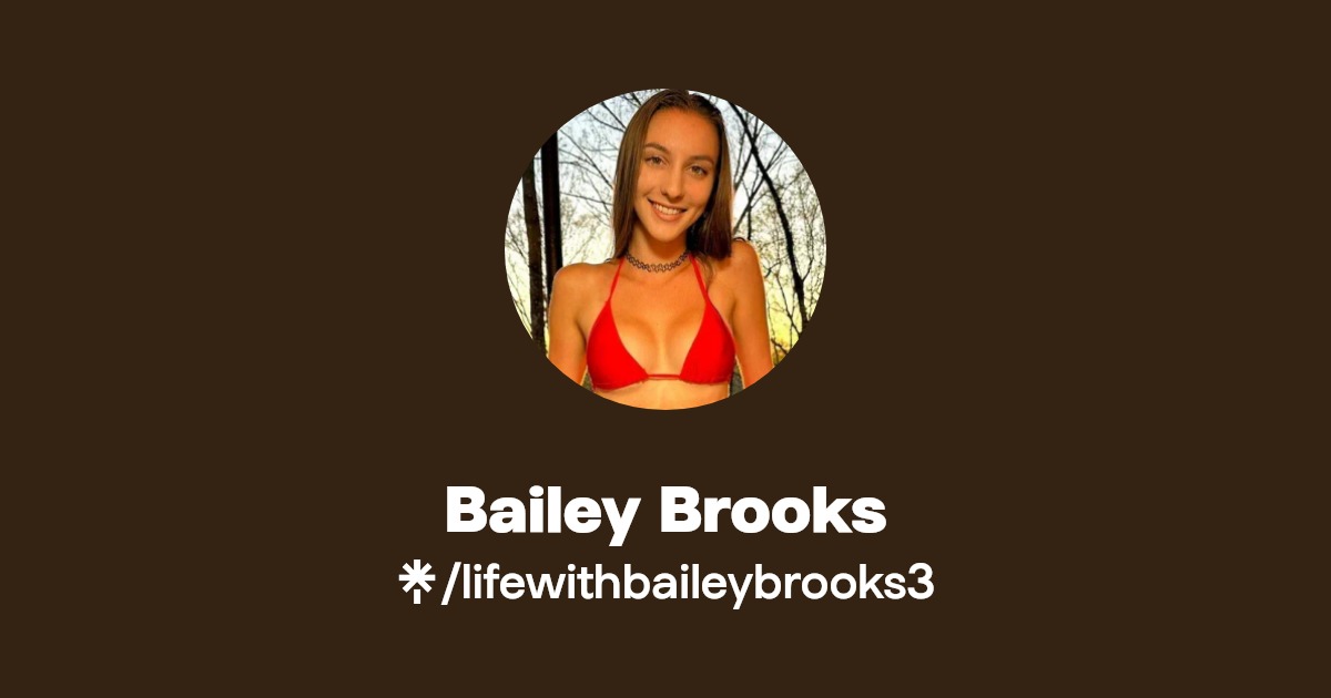 Bailey Brooks - Find Bailey Brooks Onlyfans - Linktree