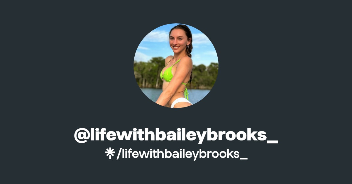 lifewithbaileybrooks_ - Find @lifewithbaileybrooks_ Onlyfans - Linktree