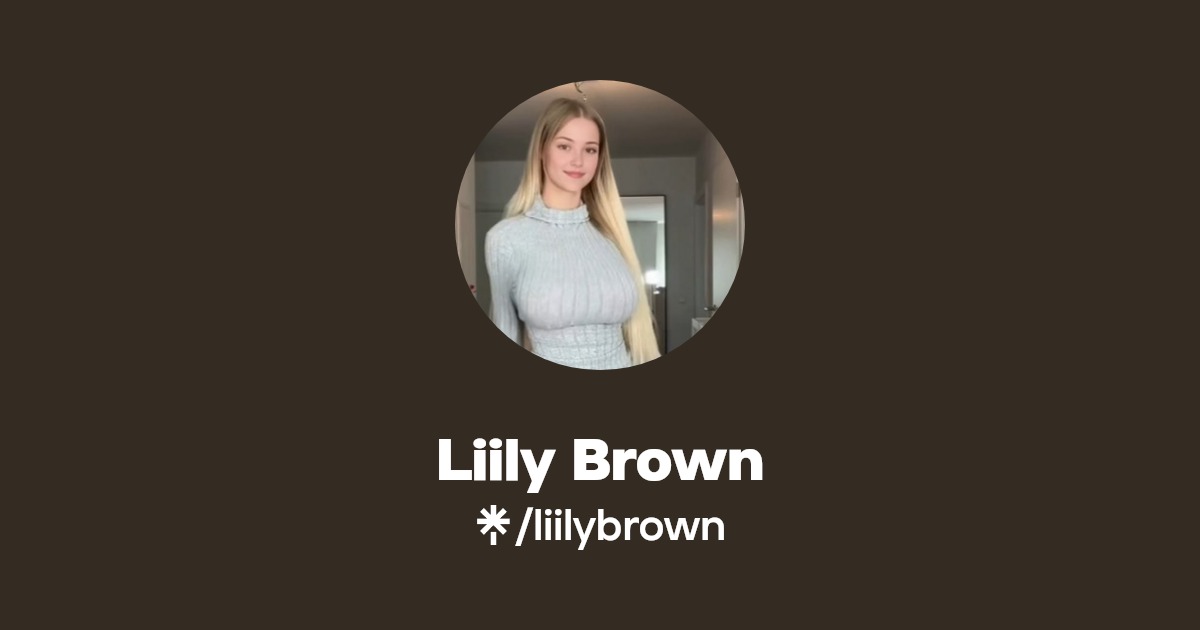Liily Brown | Linktree