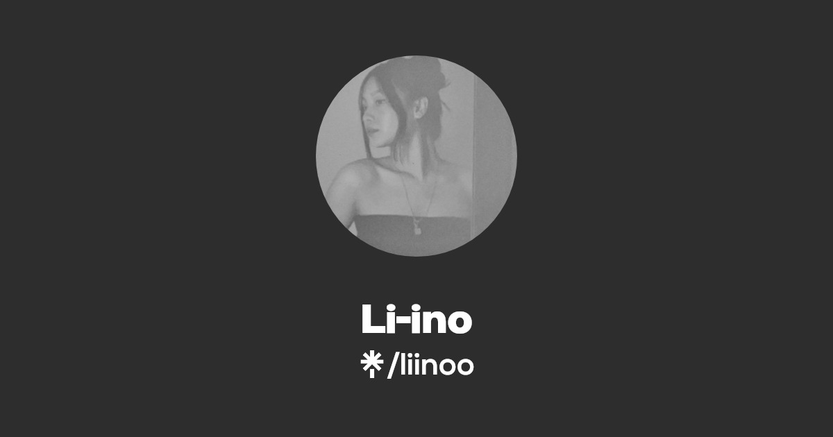 Li-ino | TikTok | Linktree
