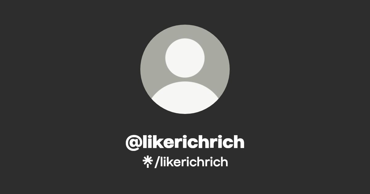 @likerichrich | Linktree
