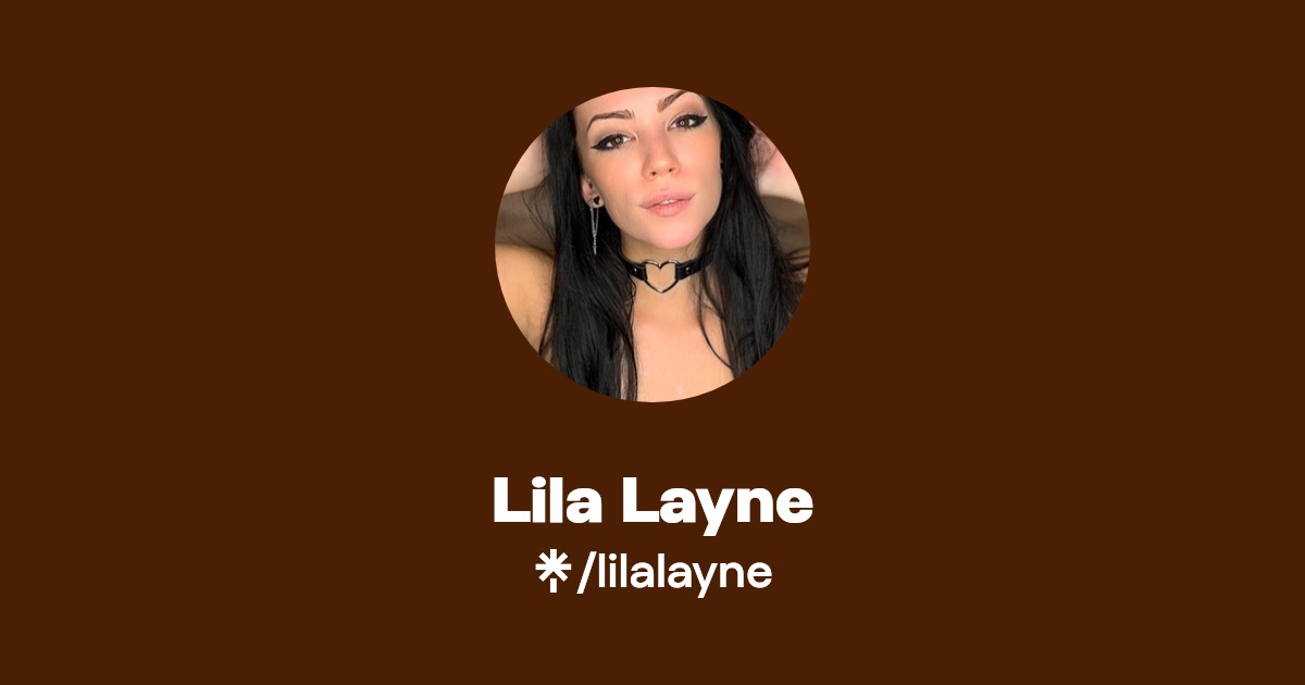 Lila Layne - Find Lila Layne Onlyfans - Linktree