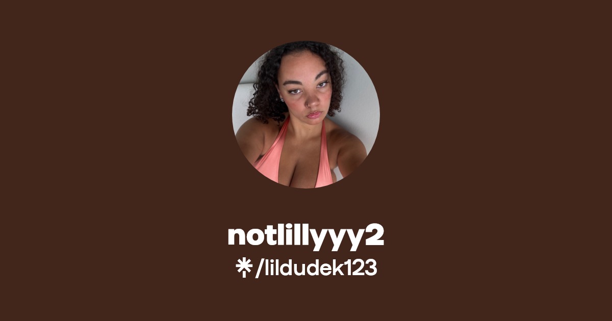 notlillyyy2 - Find notlillyyy2 Onlyfans - Linktree