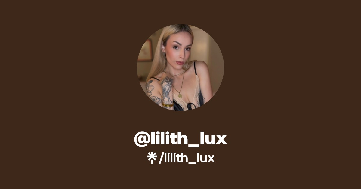 lilith_lux - Find @lilith_lux Onlyfans - Linktree