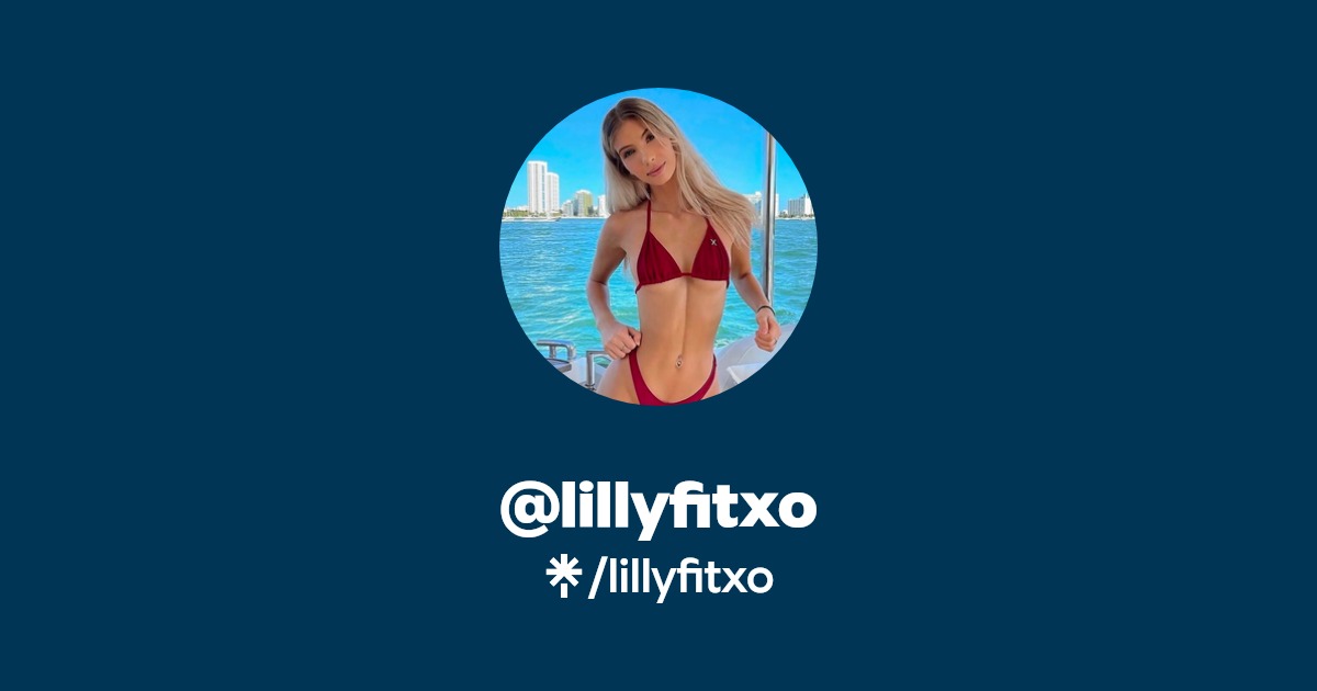 lillyfitxo - Find @lillyfitxo Onlyfans - Linktree
