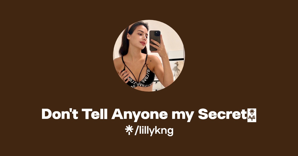 Don't Tell Anyone my Secret🤫 - Find Don't Tell Anyone my Secret🤫 Onlyfans - Linktree