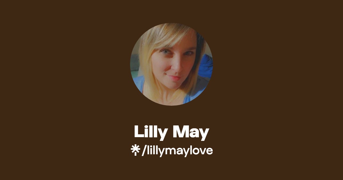 Lilly May - Find Lilly May Onlyfans - Linktree