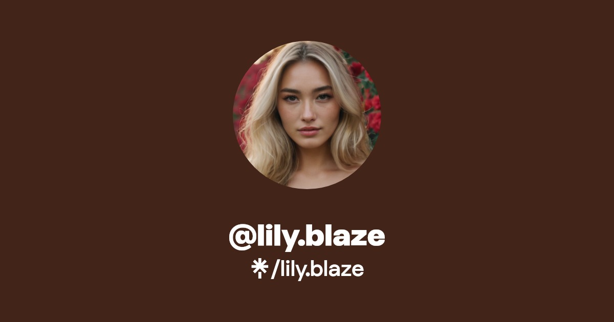 lily.blaze | Instagram | Linktree