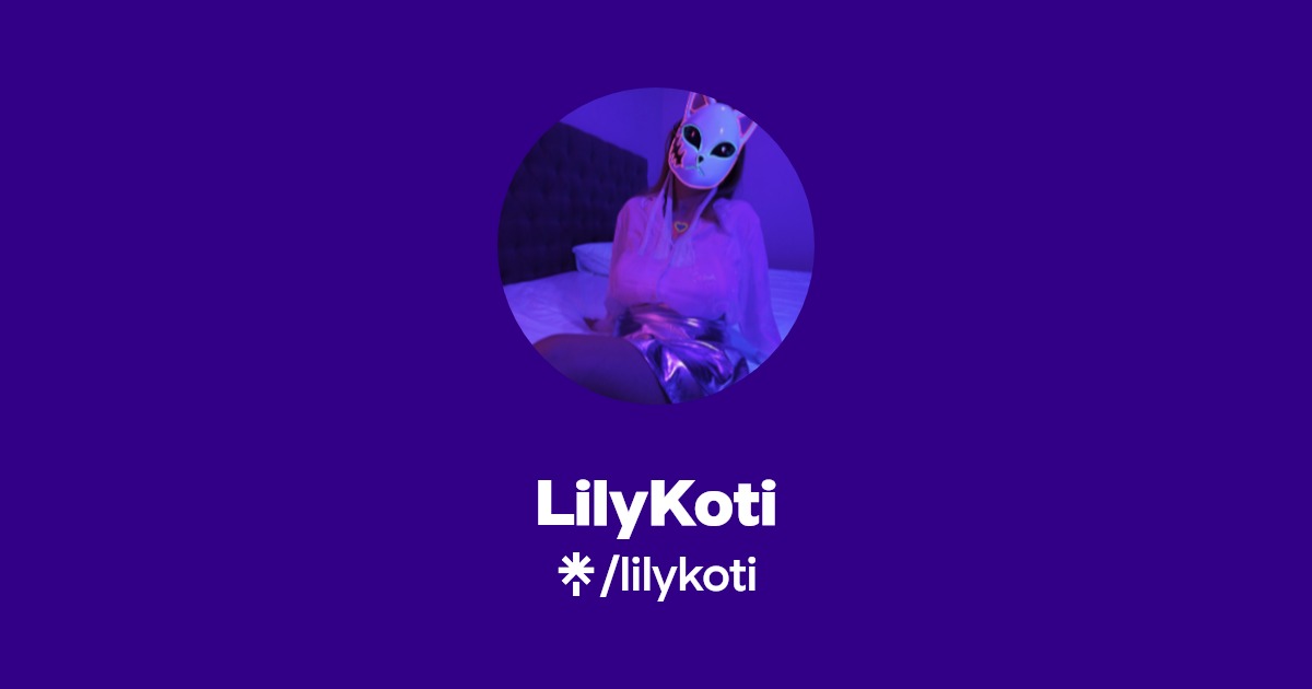 LilyKoti | Linktree