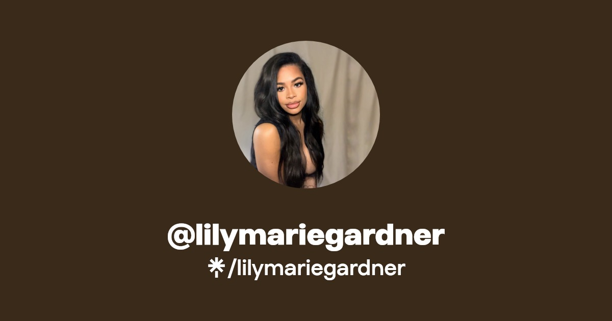 lilymariegardner | Instagram, TikTok | Linktree