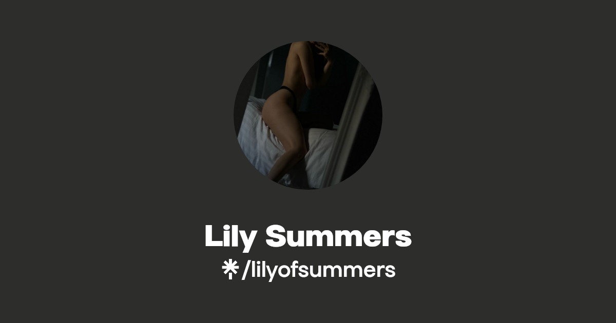 Lily Summers - Find Lily Summers Onlyfans - Linktree