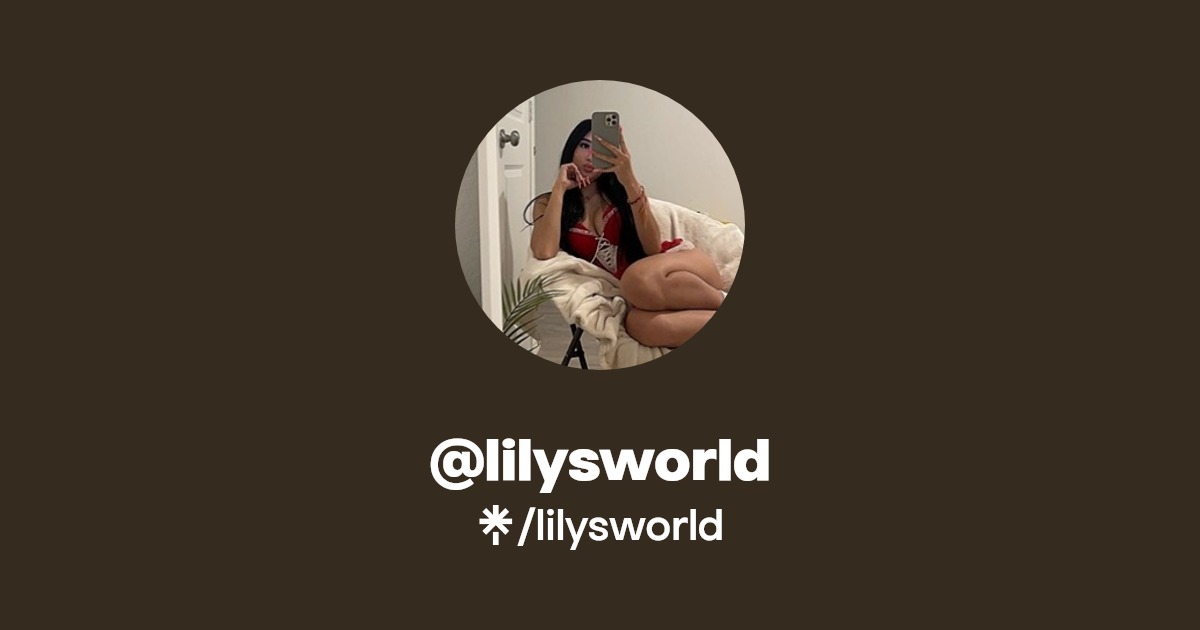 lilysworld - Find @lilysworld Onlyfans - Linktree