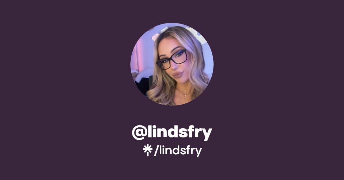 lindsfry | Twitter, Instagram, TikTok, Twitch | Linktree