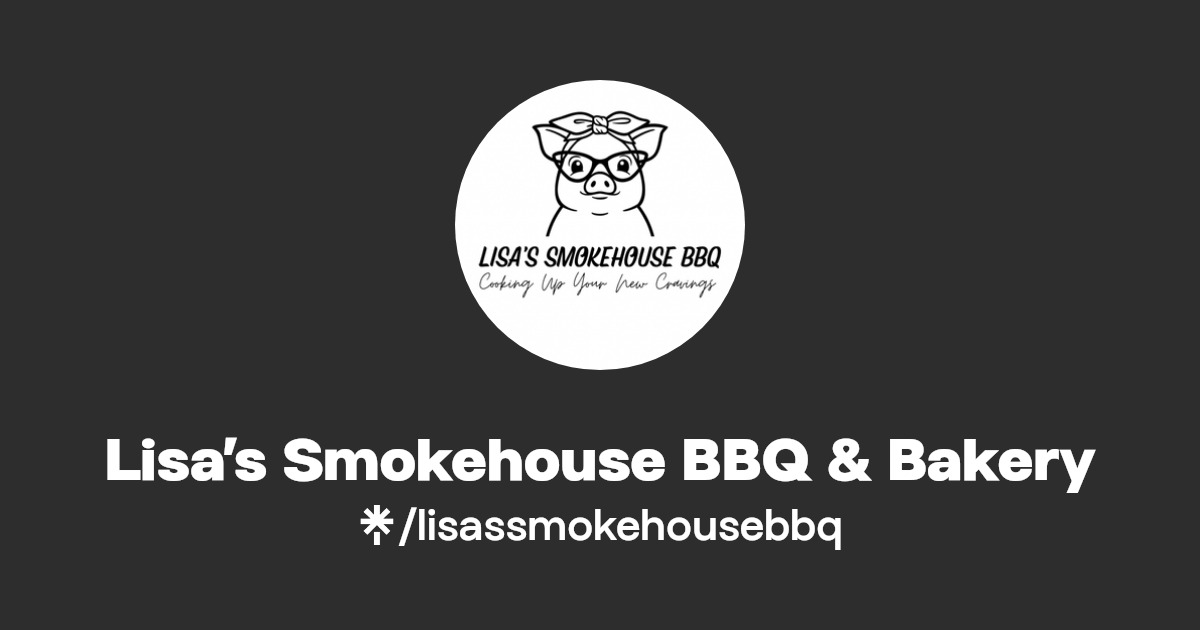 Lisa’s Smokehouse BBQ & Bakery Linktree