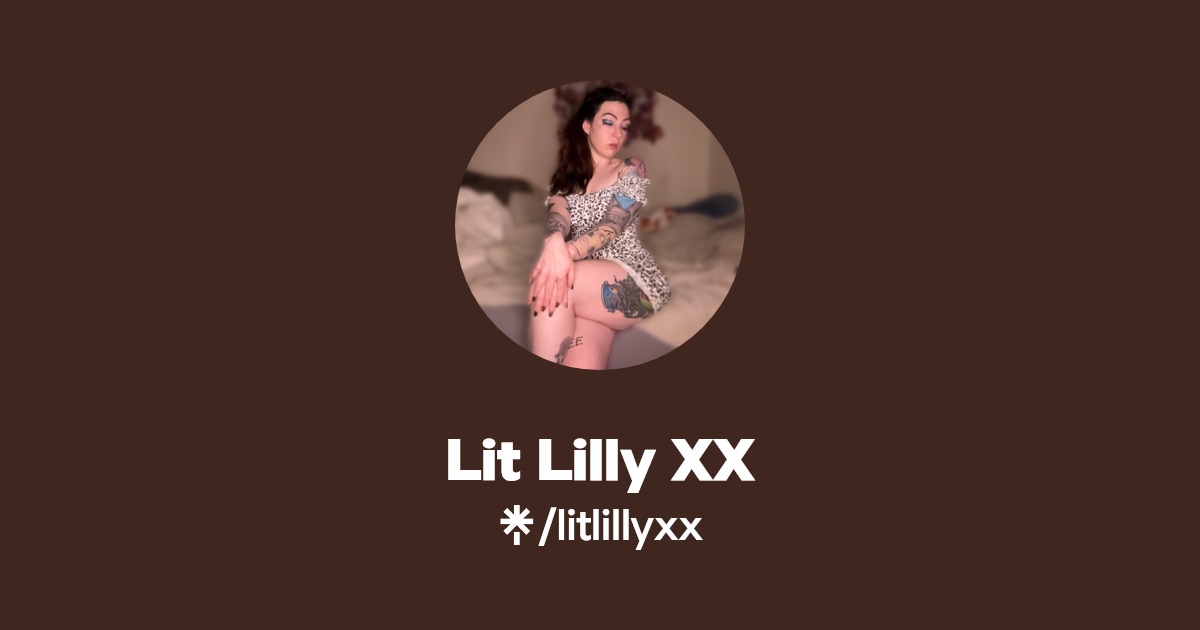 Lit Lilly XX - Find Lit Lilly XX Onlyfans - Linktree