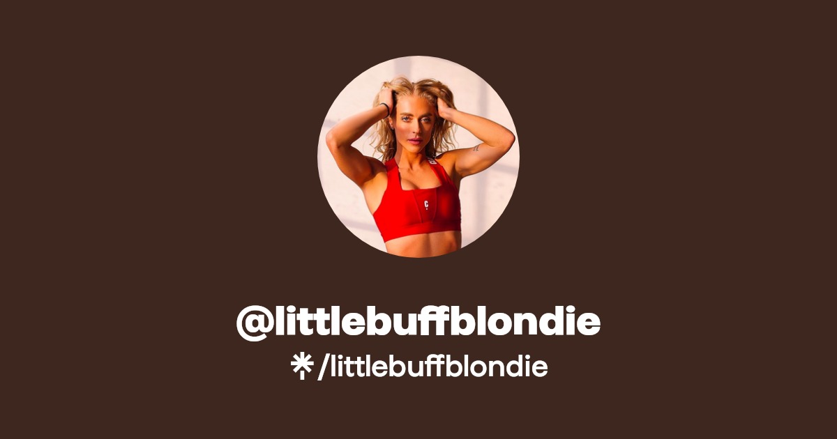 littlebuffblondie - Find @littlebuffblondie Onlyfans - Linktree