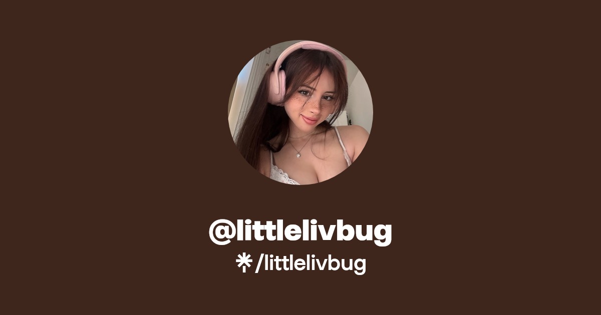littlelivbug | Twitter, Instagram, TikTok, Twitch | Linktree