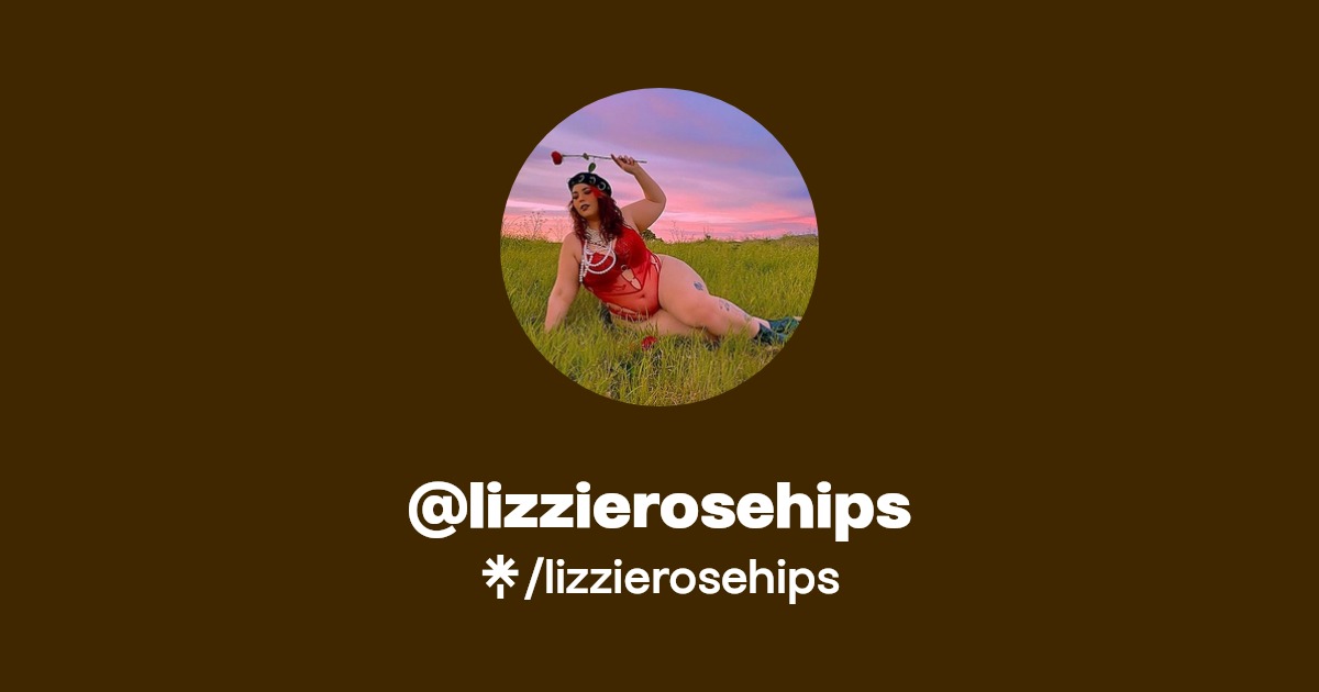 lizzierosehips - Find @lizzierosehips Onlyfans - Linktree