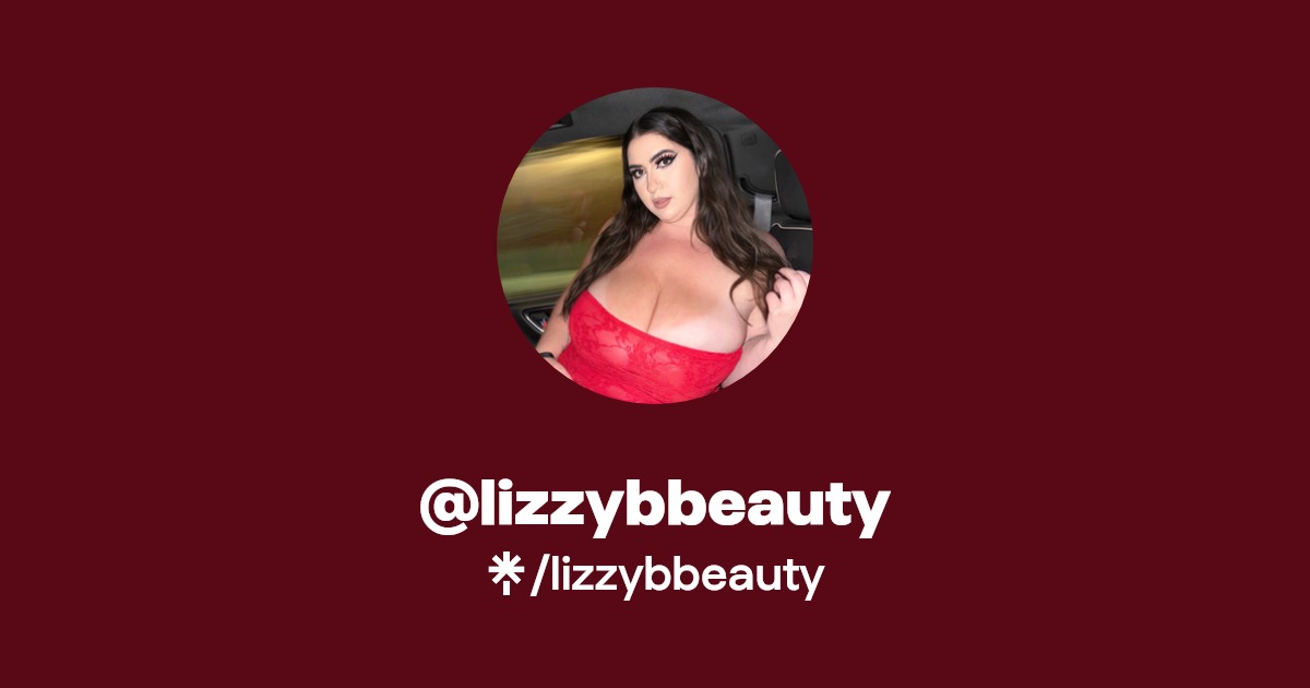 lizzybbeauty - Find @lizzybbeauty Onlyfans - Linktree