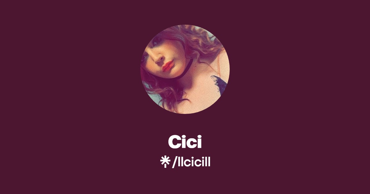 Cici - Find Cici Onlyfans - Linktree