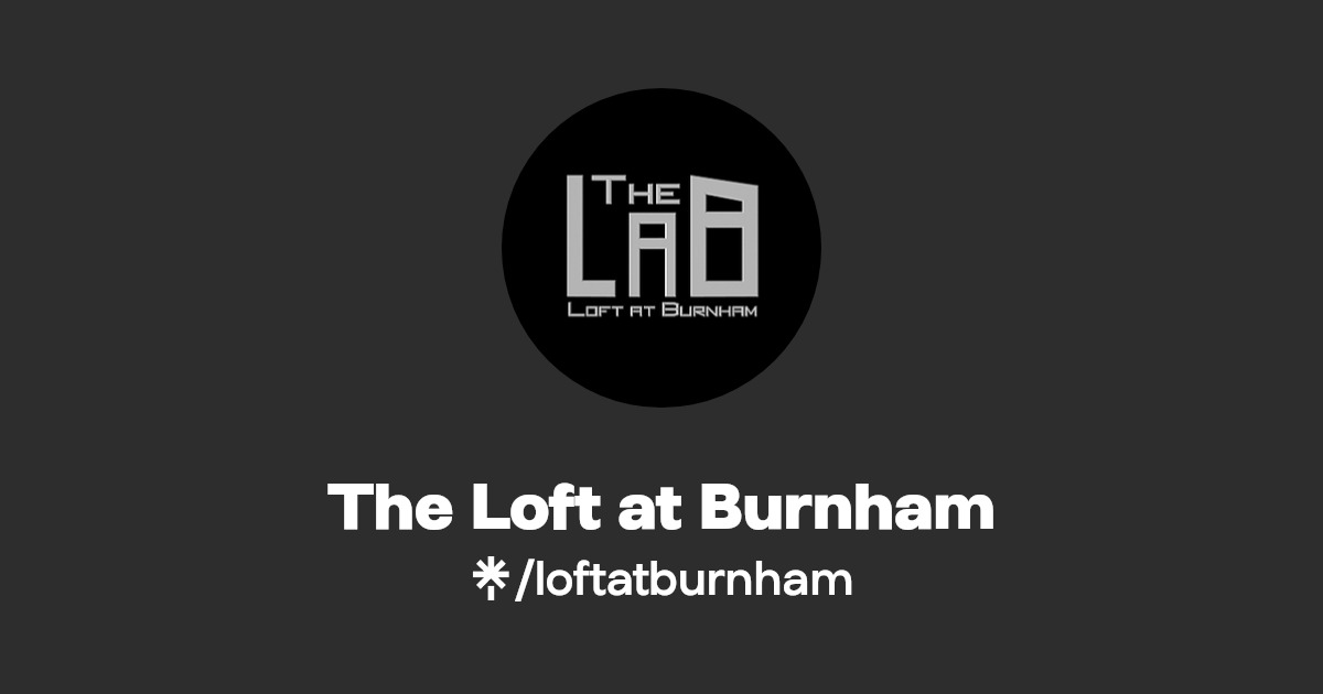 The Loft at Burnham Instagram, Facebook, TikTok Linktree