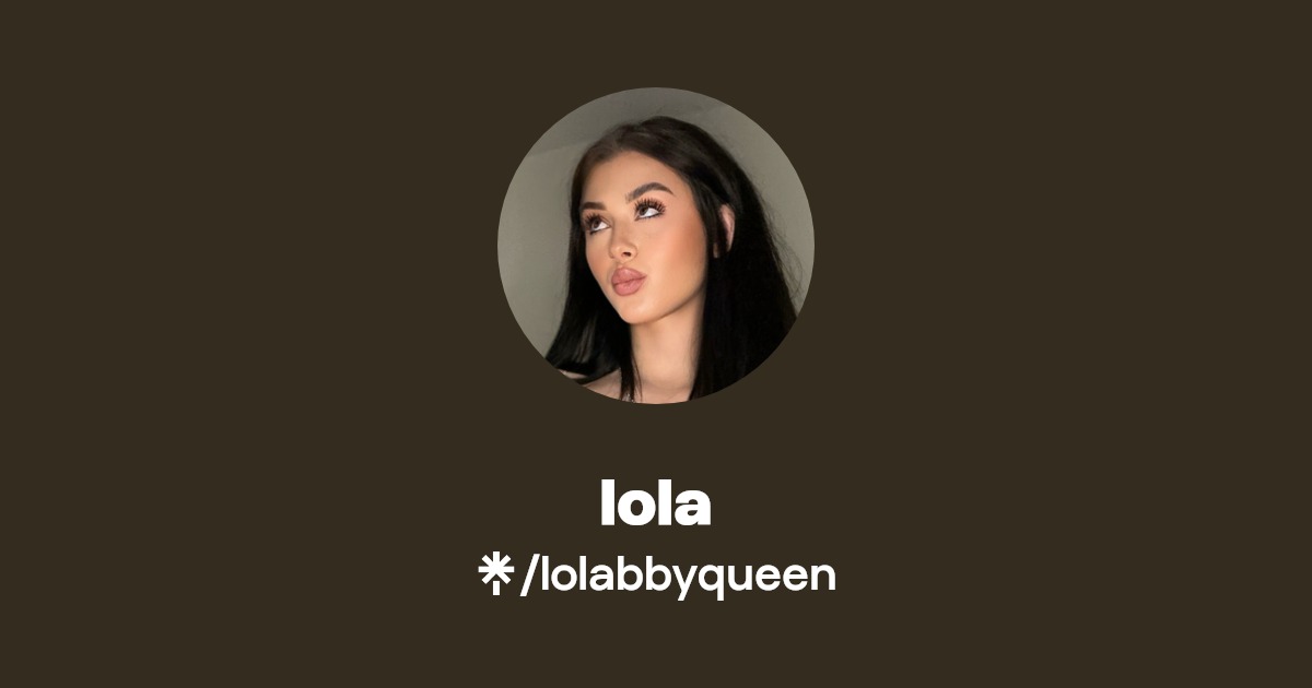 lola - Find lola Onlyfans - Linktree