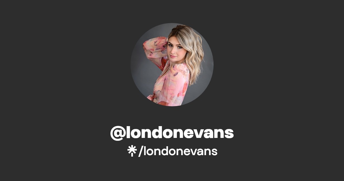 londonevans - Find @londonevans Onlyfans - Linktree