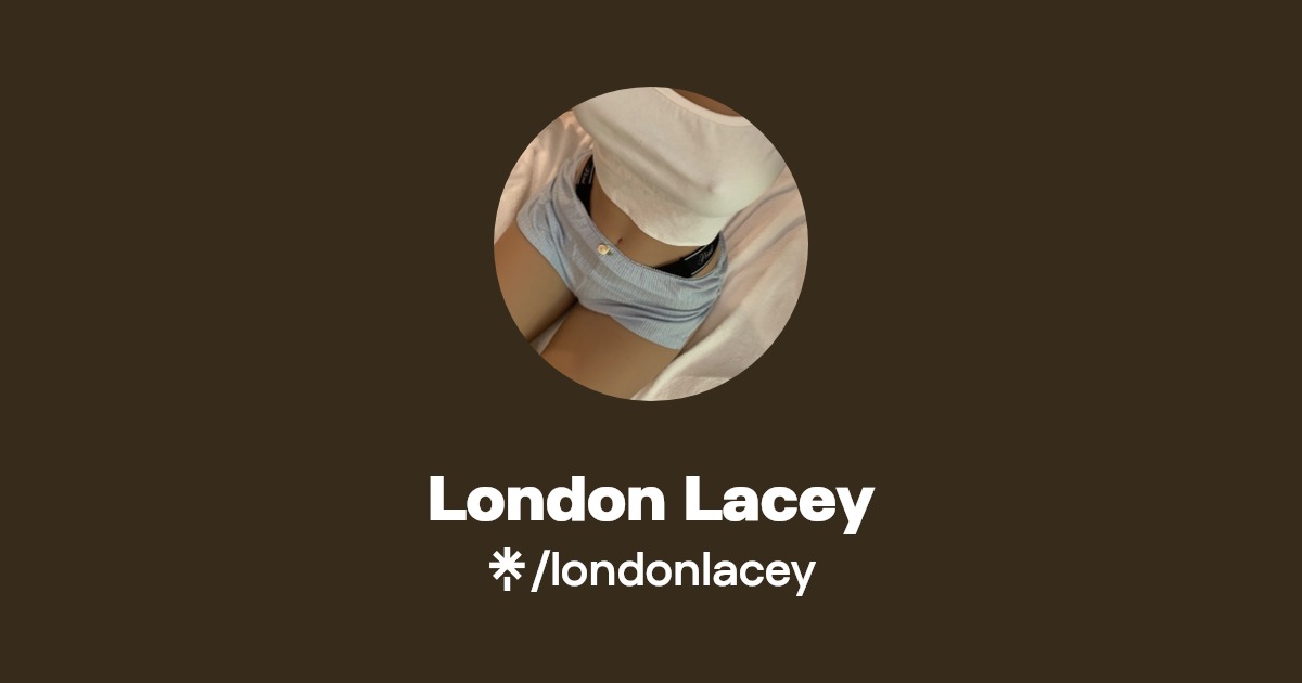 London Lacey - Find London Lacey Onlyfans - Linktree