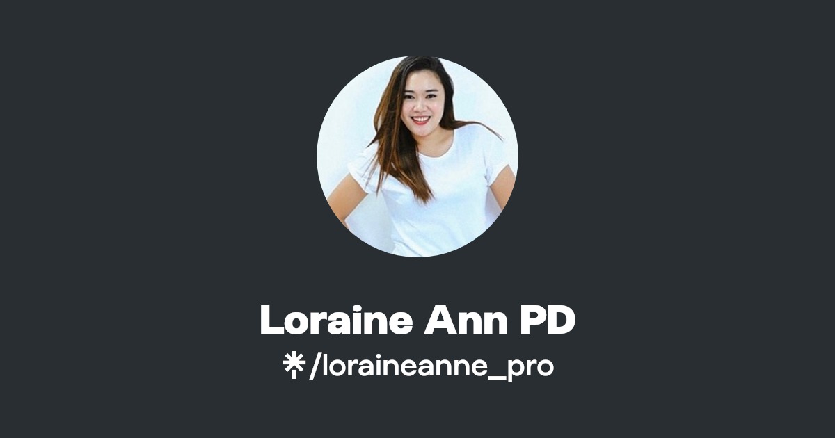 Loraine Ann PD | Instagram | Linktree