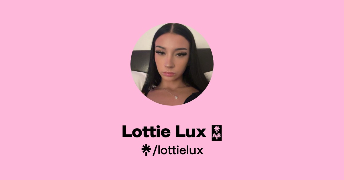 Lottie Lux 💗 | Instagram, TikTok | Linktree