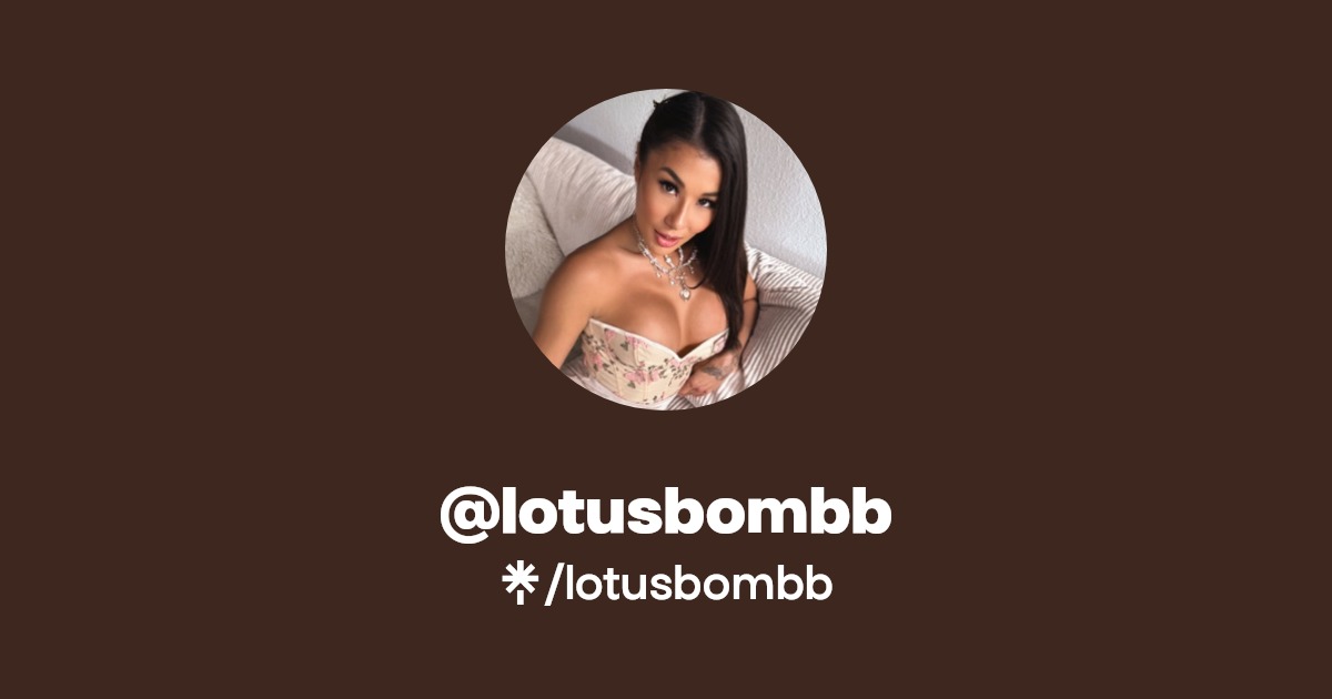 lotusbombb - Find @lotusbombb Onlyfans - Linktree