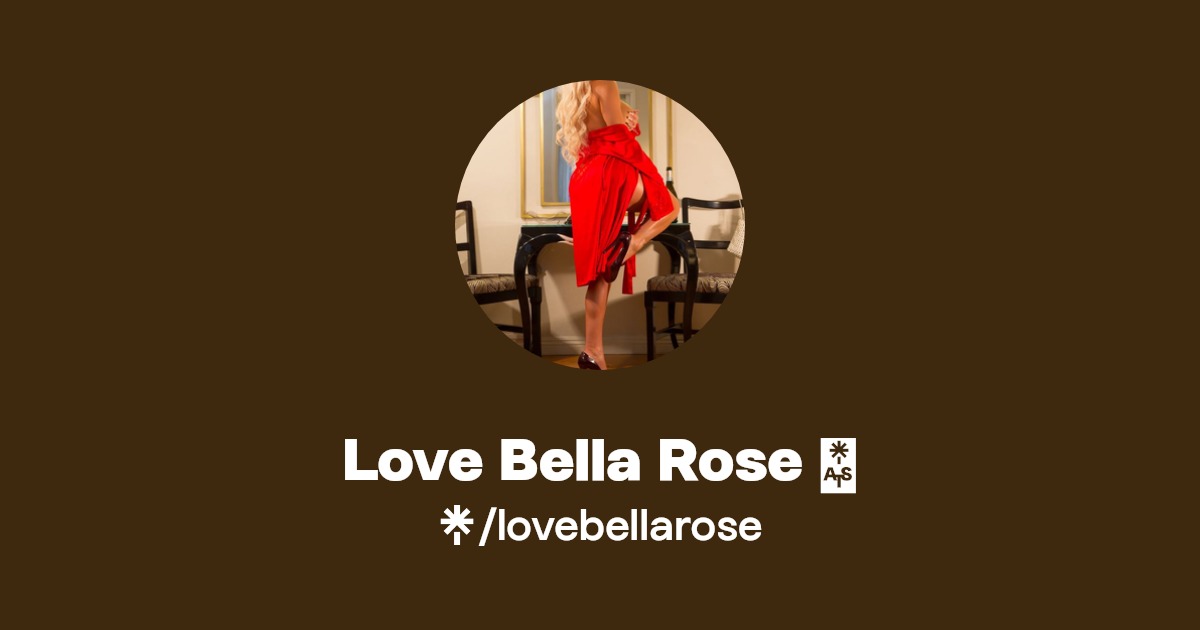 Love Bella Rose 🌹 - Find Love Bella Rose 🌹 Onlyfans - Linktree