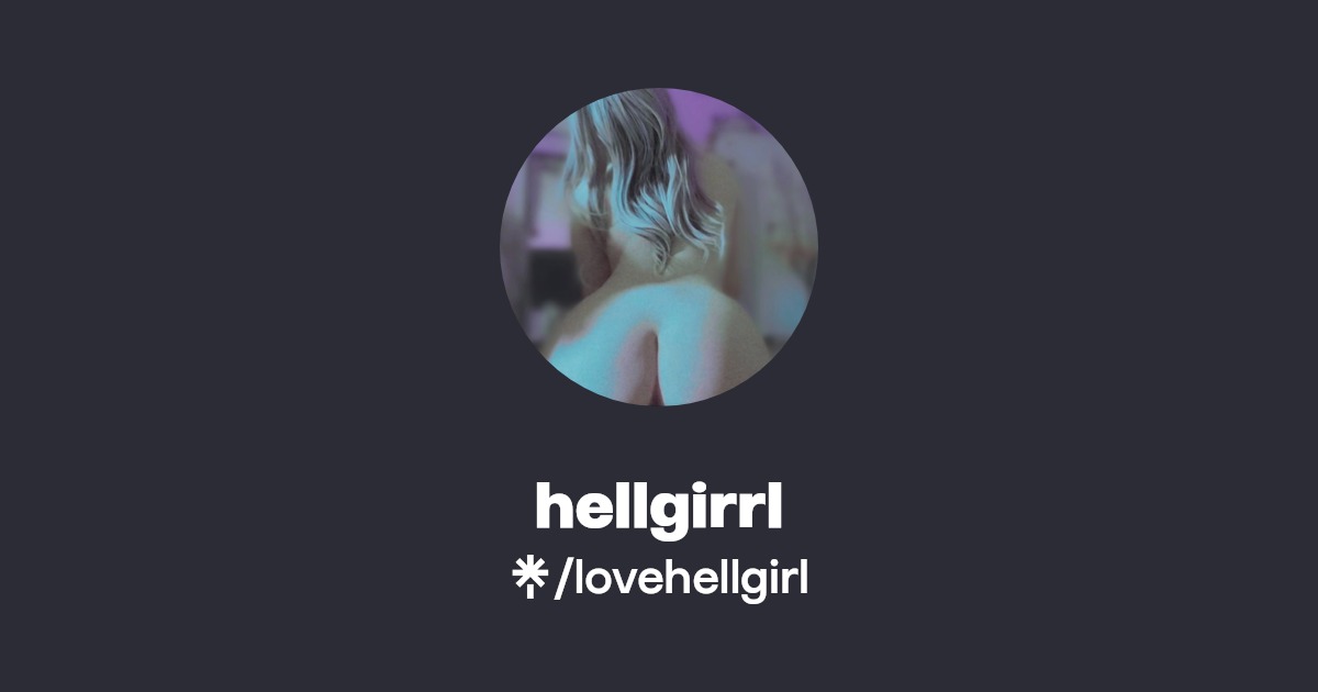 hellgirrl - Find hellgirrl Onlyfans - Linktree