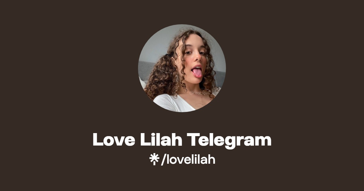 Love Lilah Telegram - Find Love Lilah Telegram Onlyfans - Linktree