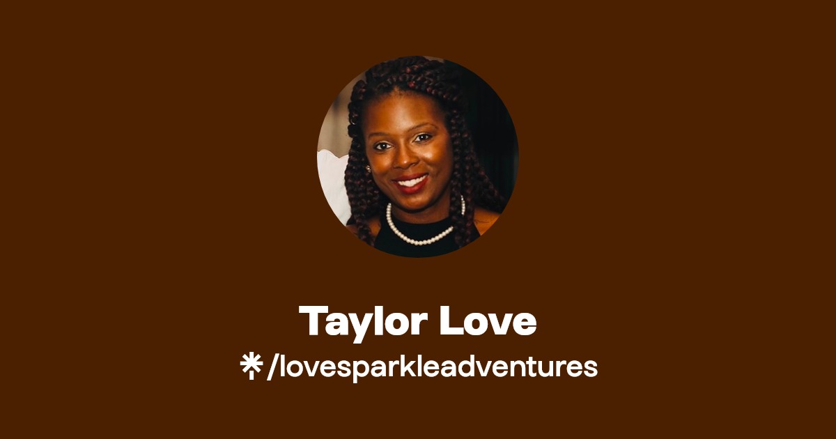 Taylor Love | Instagram, TikTok | Linktree