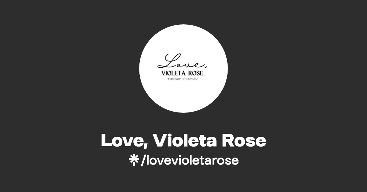 Love, Violeta Rose Linktree