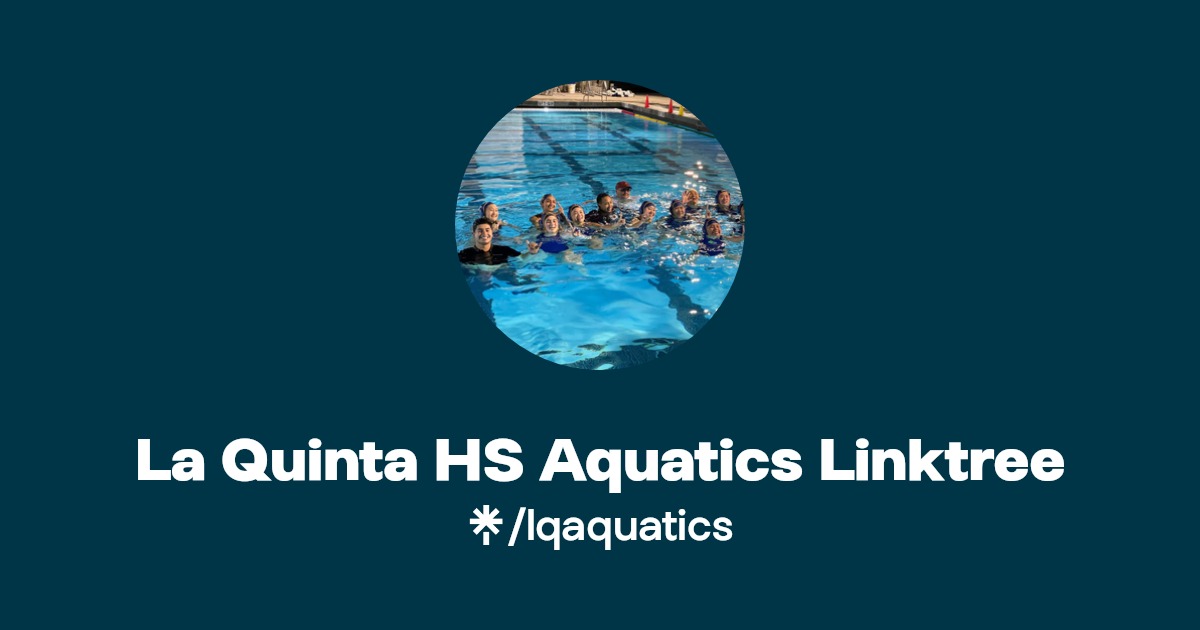 La Quinta HS Aquatics Linktree Linktree