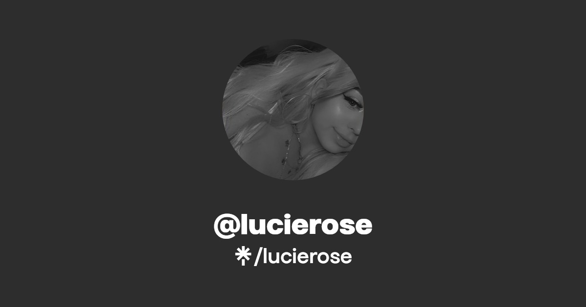 lucierose - Find @lucierose Onlyfans - Linktree