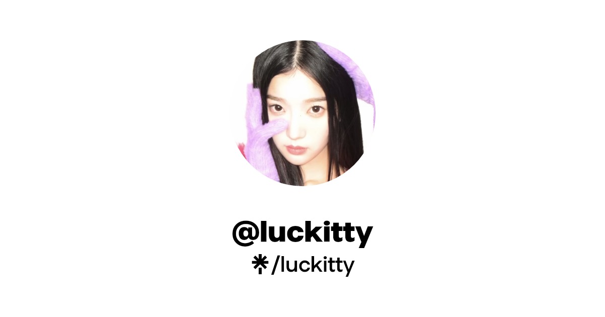 luckitty | Twitter, TikTok | Linktree