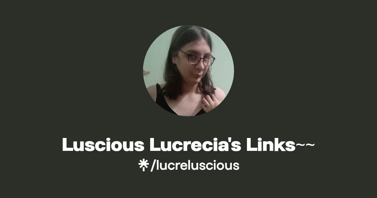 Luscious Lucrecia's Links~~ - Find Luscious Lucrecia's Links~~ Onlyfans