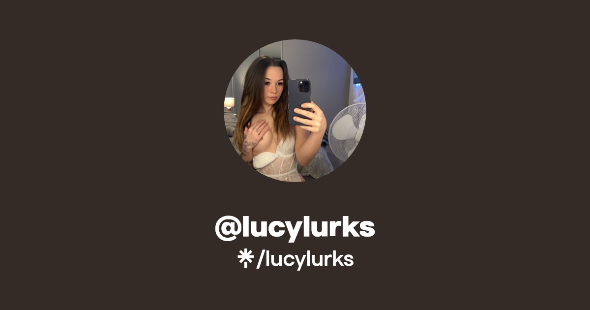 lucylurks - Find @lucylurks Onlyfans - Linktree
