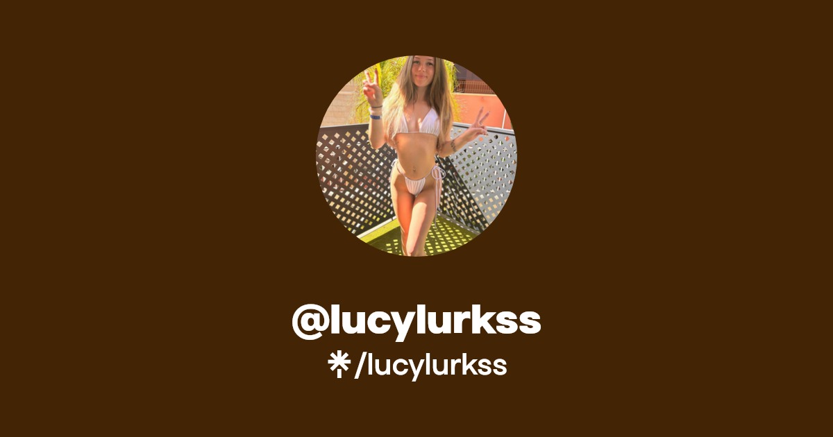 lucylurkss - Find @lucylurkss Onlyfans - Linktree