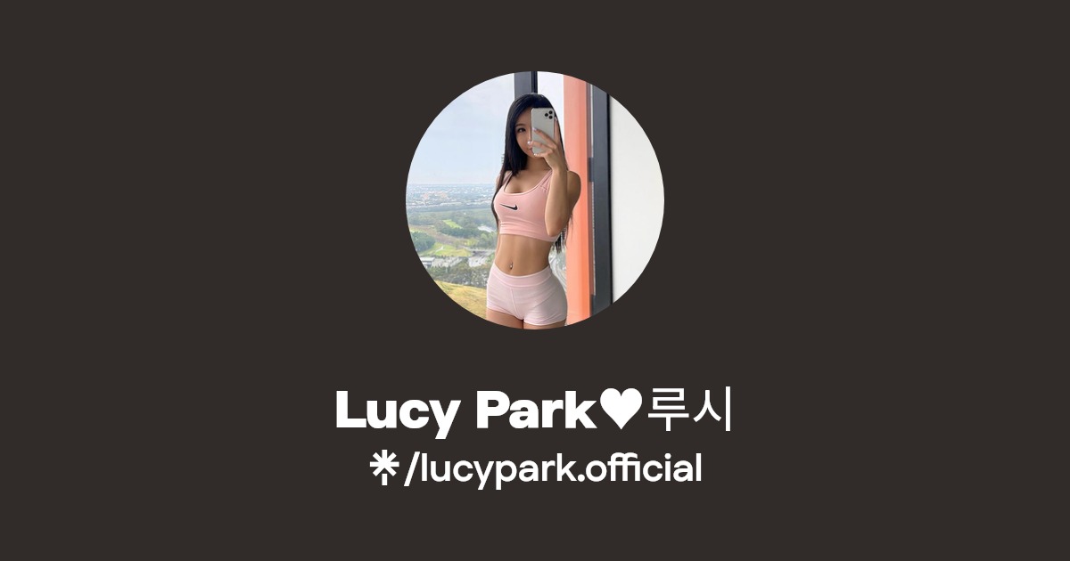 Lucy Park♥루시 - Find Lucy Park♥루시 Onlyfans - Linktree