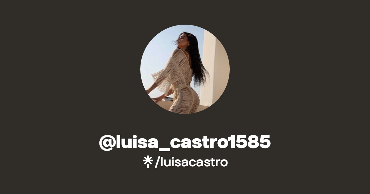@luisa_castro1585 - Find @luisa_castro1585 Onlyfans - Linktree