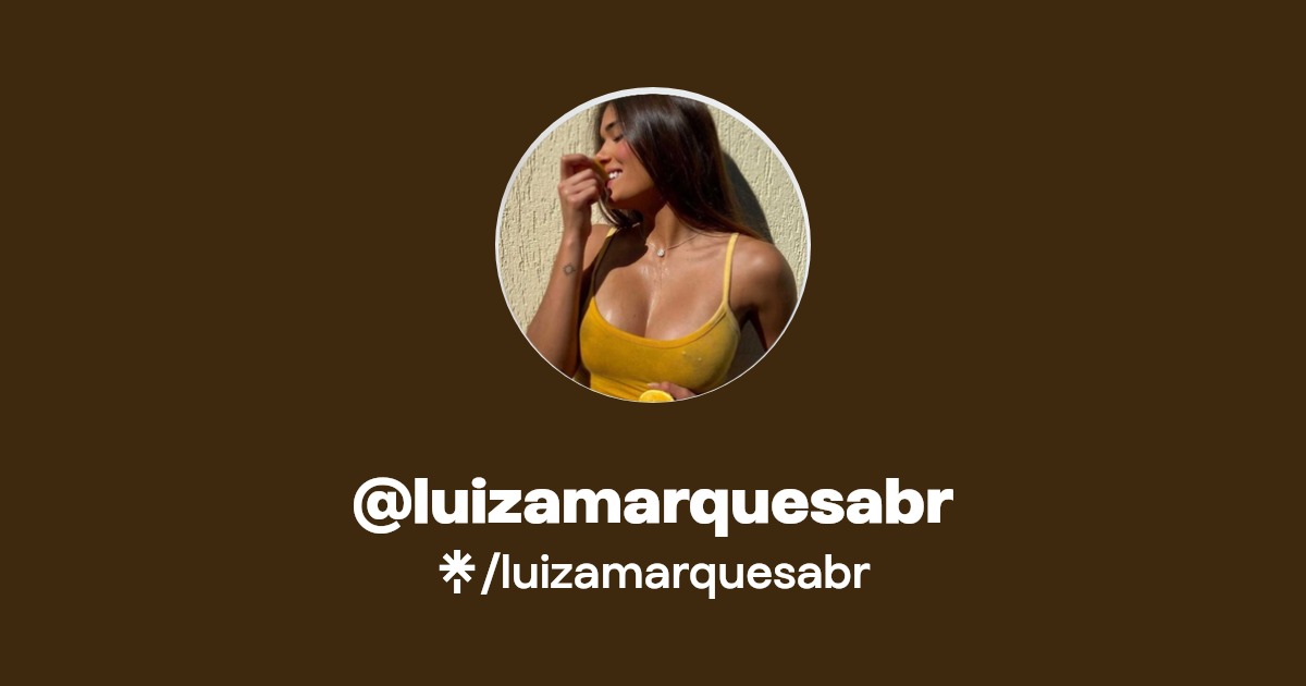 luizamarquesabr - Find @luizamarquesabr Onlyfans - Linktree