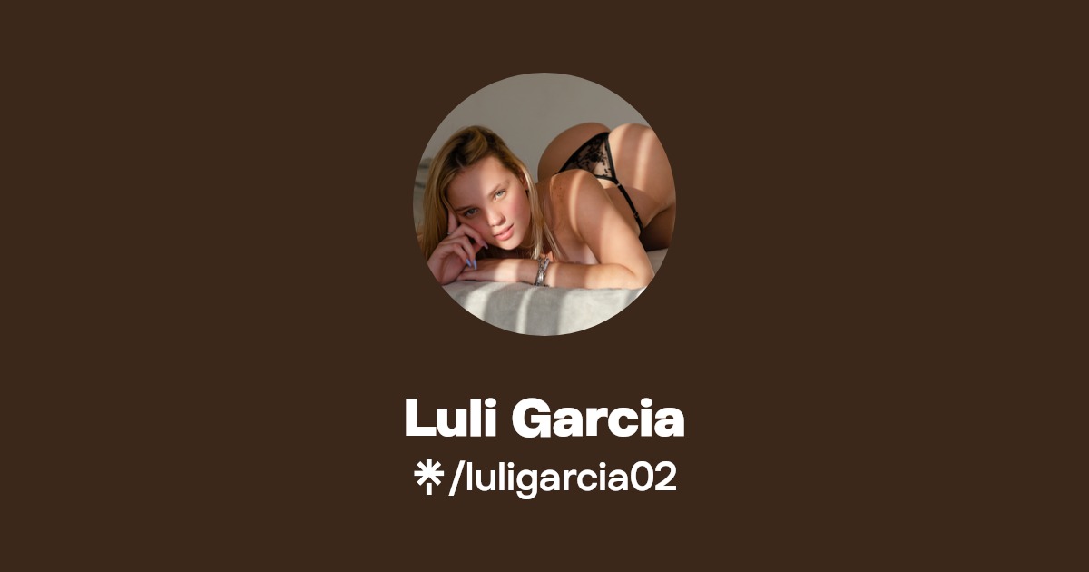 Luli Garcia - Find Luli Garcia Onlyfans - Linktree