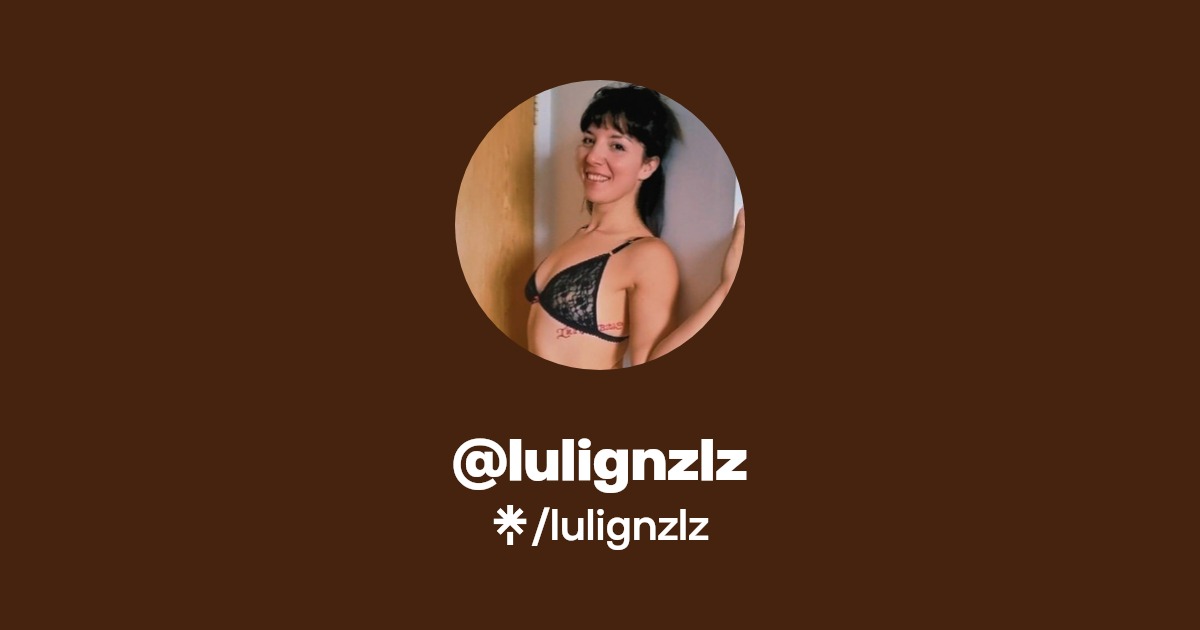 lulignzlz - Find @lulignzlz Onlyfans - Linktree