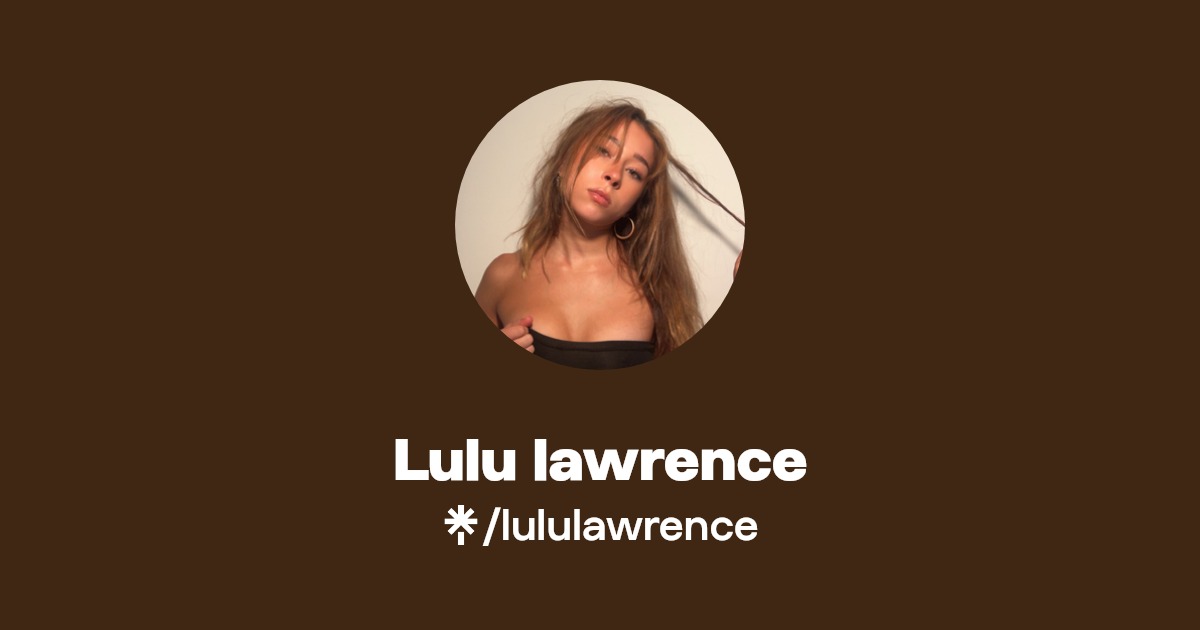 Lulu lawrence - Find Lulu lawrence Onlyfans - Linktree